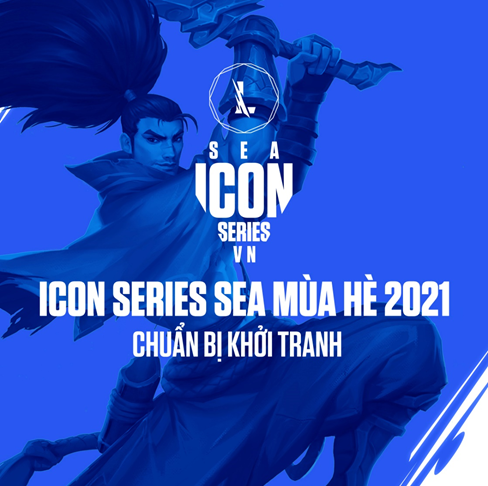 Thông tin chính thức về giải đấu Icon Series SEA Mùa Hè 2021 khu vực Việt Nam