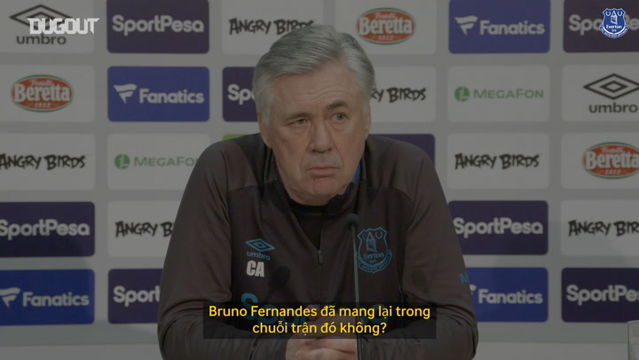 VIDEO: Ancelotti cẩn trọng với Bruno Fernandes ( Sub Việt)