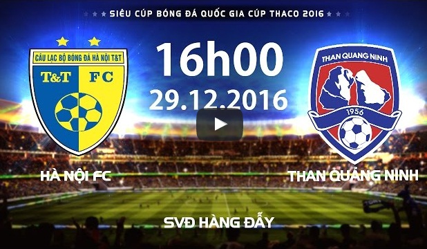 Link xem CLB Hà Nội và Than Quảng Ninh: Trận tranh Siêu cúp Quốc gia, 16h00 ngày 29/12