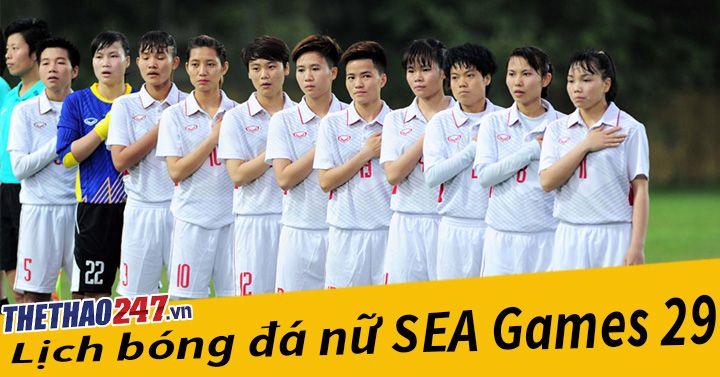 Lịch thi đấu bóng đá nữ SEA Games 29 - kết quả bóng đá nữ SEA Games