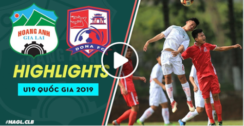 VIDEO: Highlight HAGL 3-0 Đồng Nai (VL U19 QG 2019)