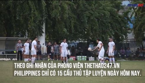 VIDEO: Philippines sẽ đấu Việt Nam với 15 cầu thủ?