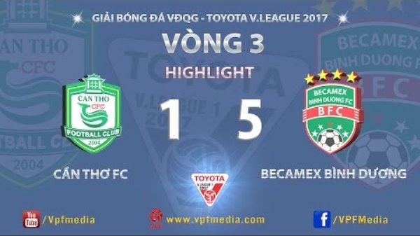 Highlights: Cần Thơ 1-5 Bình Dương (Vòng 3 V-League 2017)