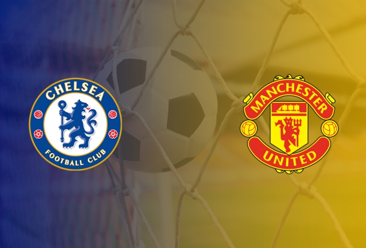 Xem trực tiếp Chelsea vs MU - Cúp Liên đoàn Anh ở đâu, kênh nào?