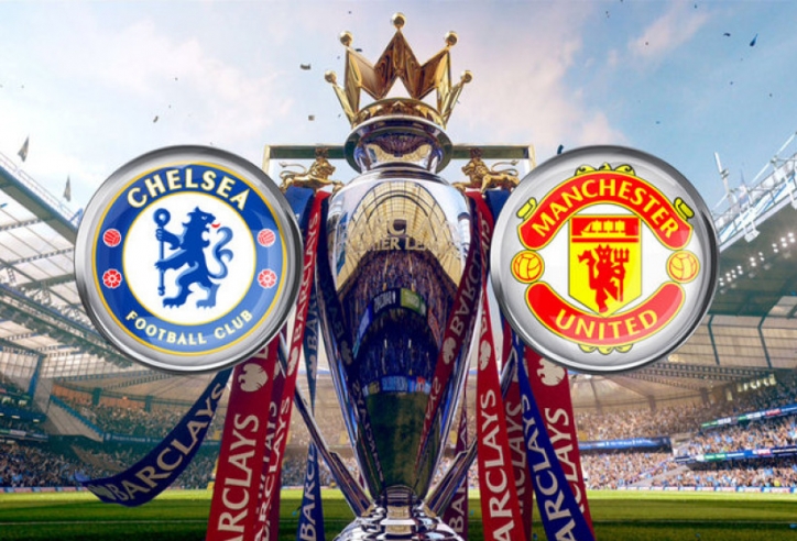 Xem trực tiếp Chelsea vs MU - Ngoại hạng Anh ở đâu, kênh nào?