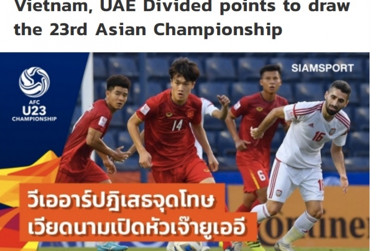 Báo Thái Lan: 'VAR đã cứu U23 Việt Nam khỏi 1 trận thua'