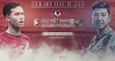 VIDEO: Trailer U22 Việt Nam vs U22 Ulsan Huyndai (26/1/2019)