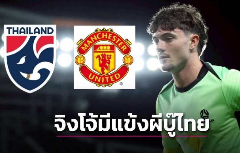 U23 Thái Lan đối đầu sao MU ở giải châu Á