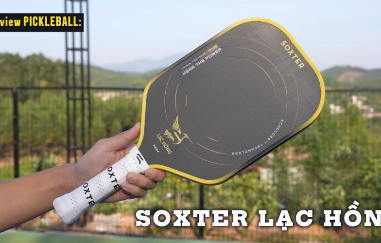 Review vợt SOXTER Lạc Hồng: Dấu ấn riêng của người Việt làm ra