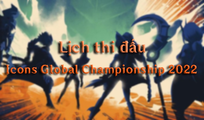 Kết quả CKTG Tốc Chiến Icons Global Championship 2022 mới nhất