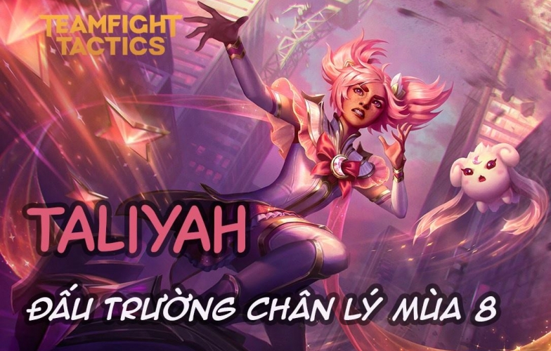 Cách chơi đội hình Taliyah Quỷ Đá trong DTCL Mùa 8