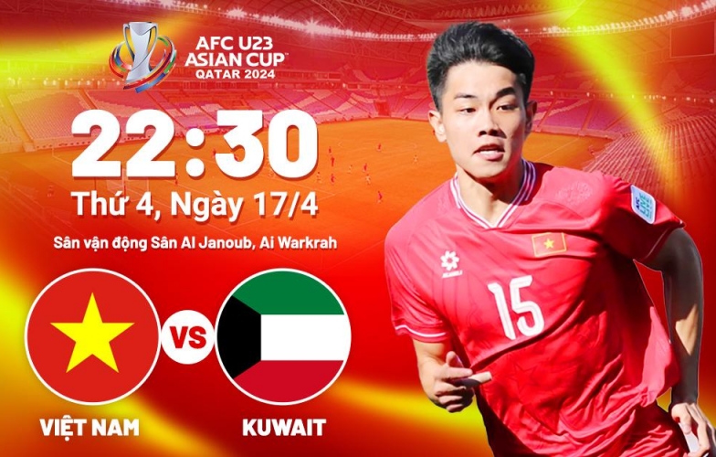 Link xem U23 Việt Nam vs U23 Kuwait vào hôm nay 17/04