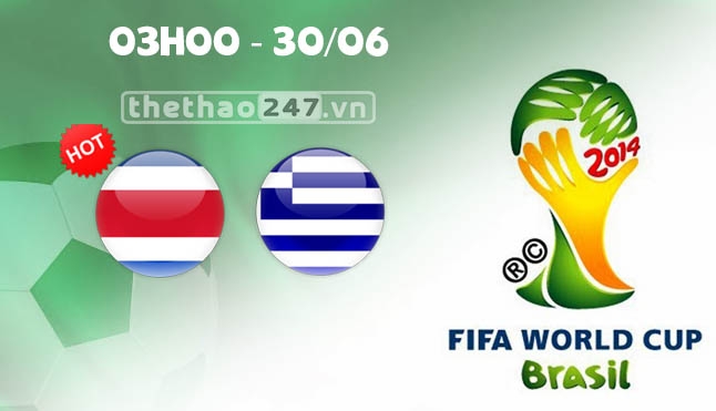 Costa Rica vs Hy Lạp 03h00 ngày 30/6
