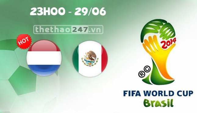 Hà Lan vs Mexico 23h00 ngày 29/6
