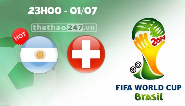 Argentina vs Thụy Sĩ 23h00 ngày 01/7