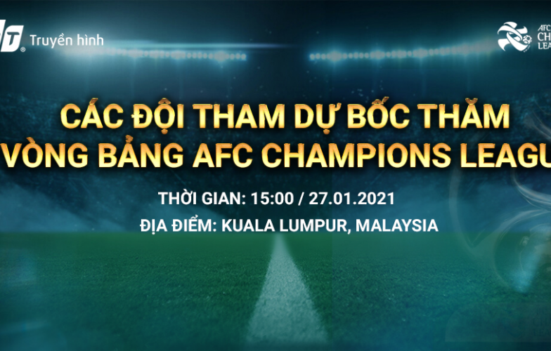 Bốc thăm AFC Champions League, AFC Cup: Đại diện Việt Nam hưởng lợi?