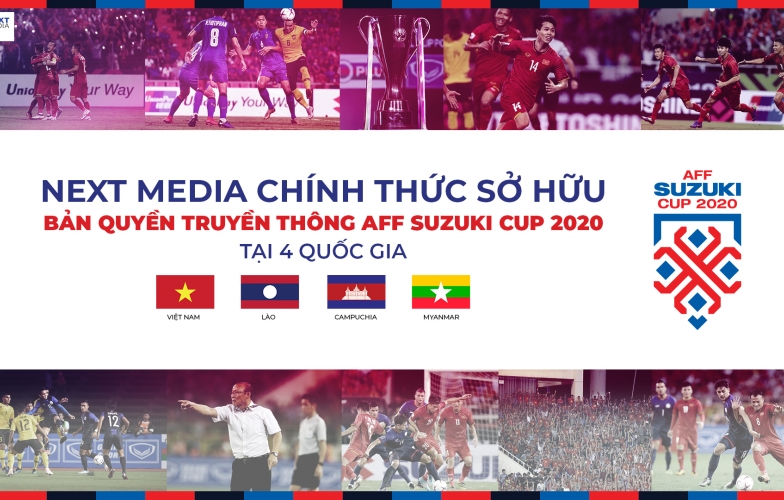 Next Media sở hữu trọn vẹn bản quyền truyền thông giải AFF Suzuki Cup 2020 tại 4 quốc gia