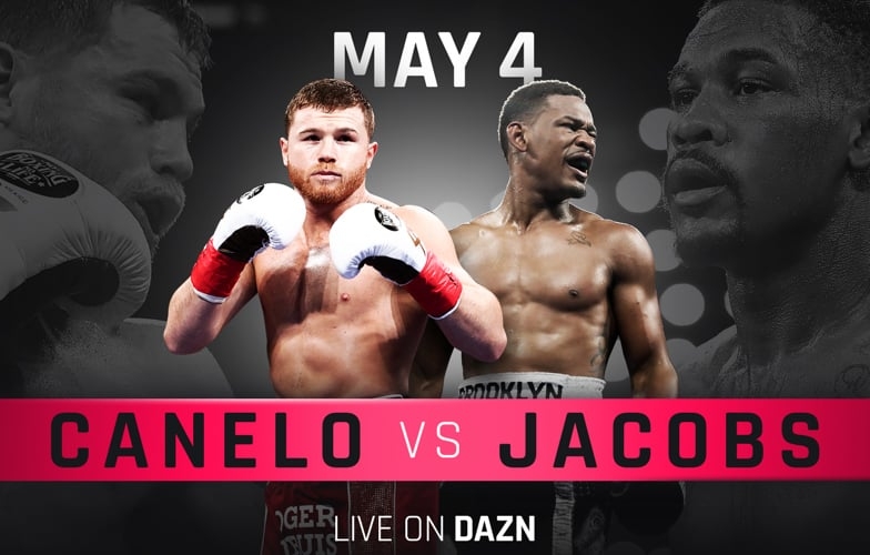 TRỰC TIẾP Boxing: Canelo Alvarez vs. Daniel Jacobs