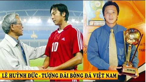 VIDEO: Lê Huỳnh Đức - Tượng đài Bóng đá Việt Nam