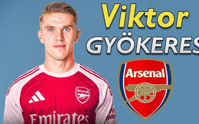 Tân binh Viktor Gyokeres của Arsenal: Trung phong toàn diện