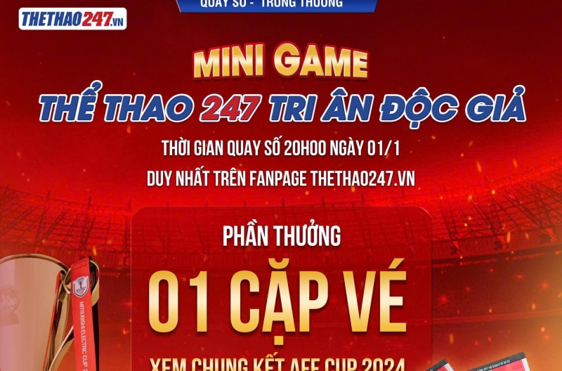 Thể Thao 247 tặng miễn phí cặp vé xem Việt Nam - Thái Lan (Chung kết lượt đi AFF Cup)