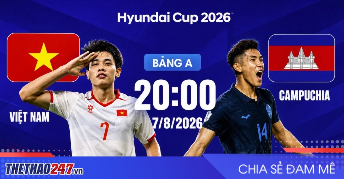 Dự đoán tỷ số Việt Nam vs Campuchia: Xoay tua vẫn vượt trội