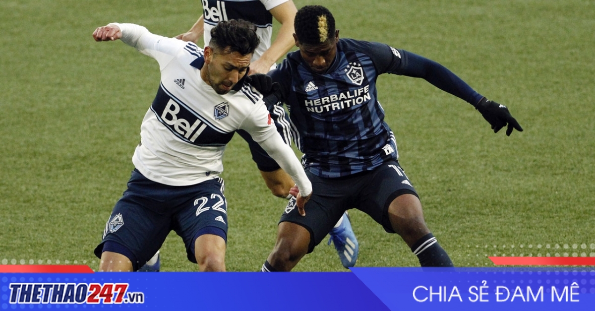 Nhận định Vancouver Whitecaps vs Los Angeles Galaxy: Chủ nhà chiếm ưu thế