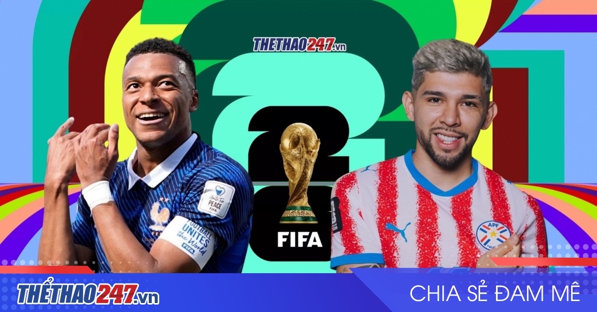 Nhận định Pháp vs Paraguay: Chênh lệch đẳng cấp hay thêm cú sốc World Cup?