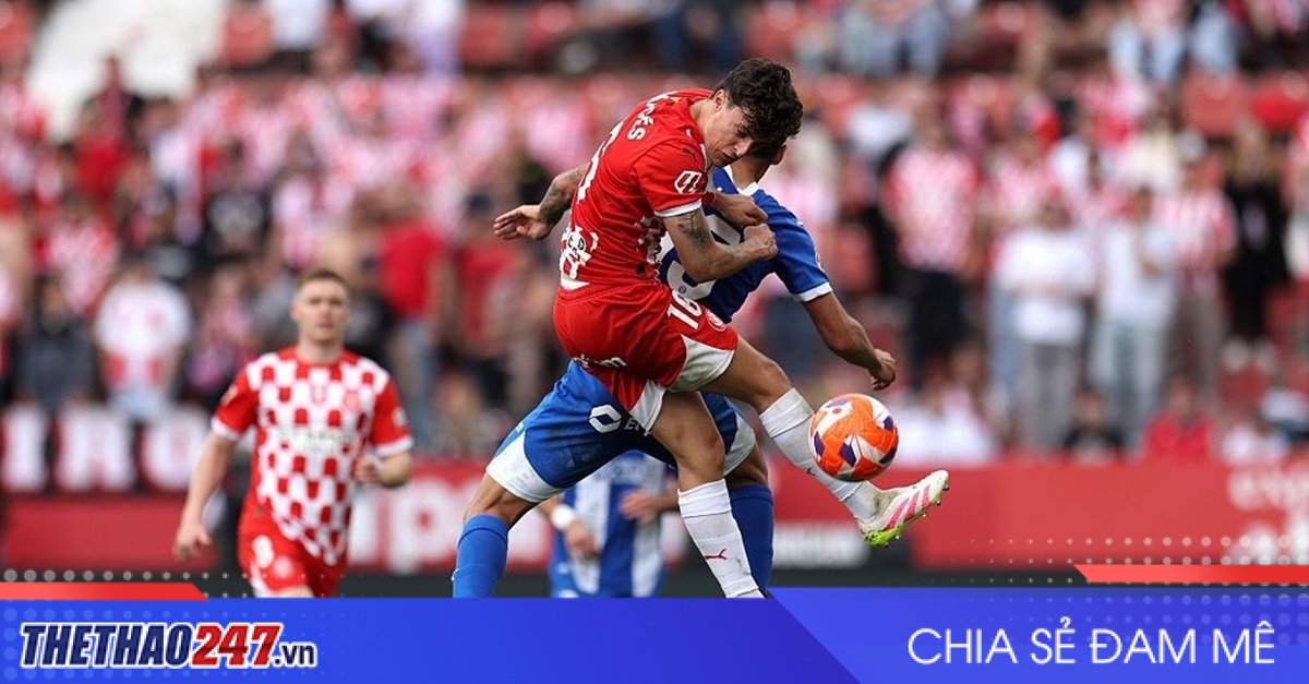 Nhận định Girona vs Alaves: Màn tổng duyệt quan trọng