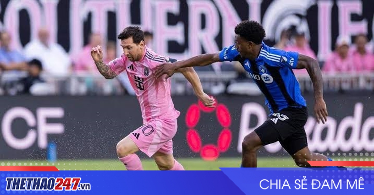 Nhận định Montreal vs Inter Miami: Khó cho chủ nhà