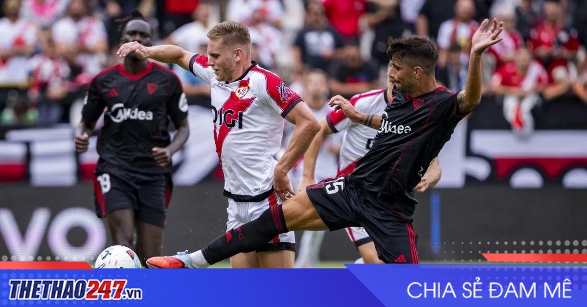 Nhận định Sevilla vs Rayo Vallecano: Quyết tạo cú hích lớn