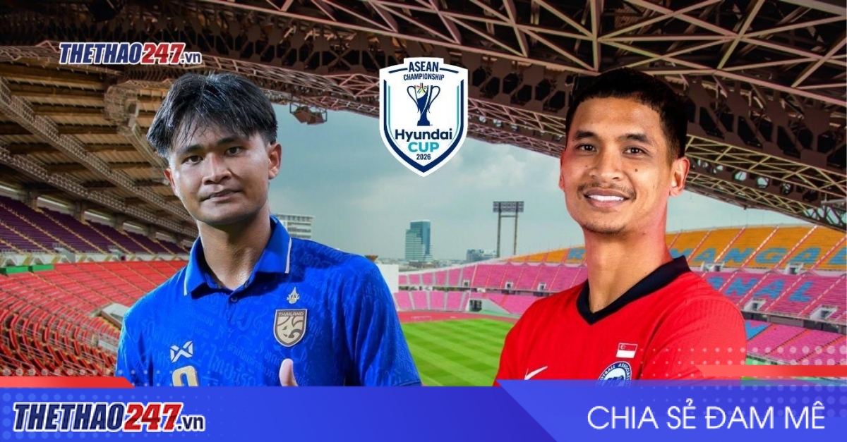 Nhận định Thái Lan vs Singapore, 20h00 ngày 18/8/2026