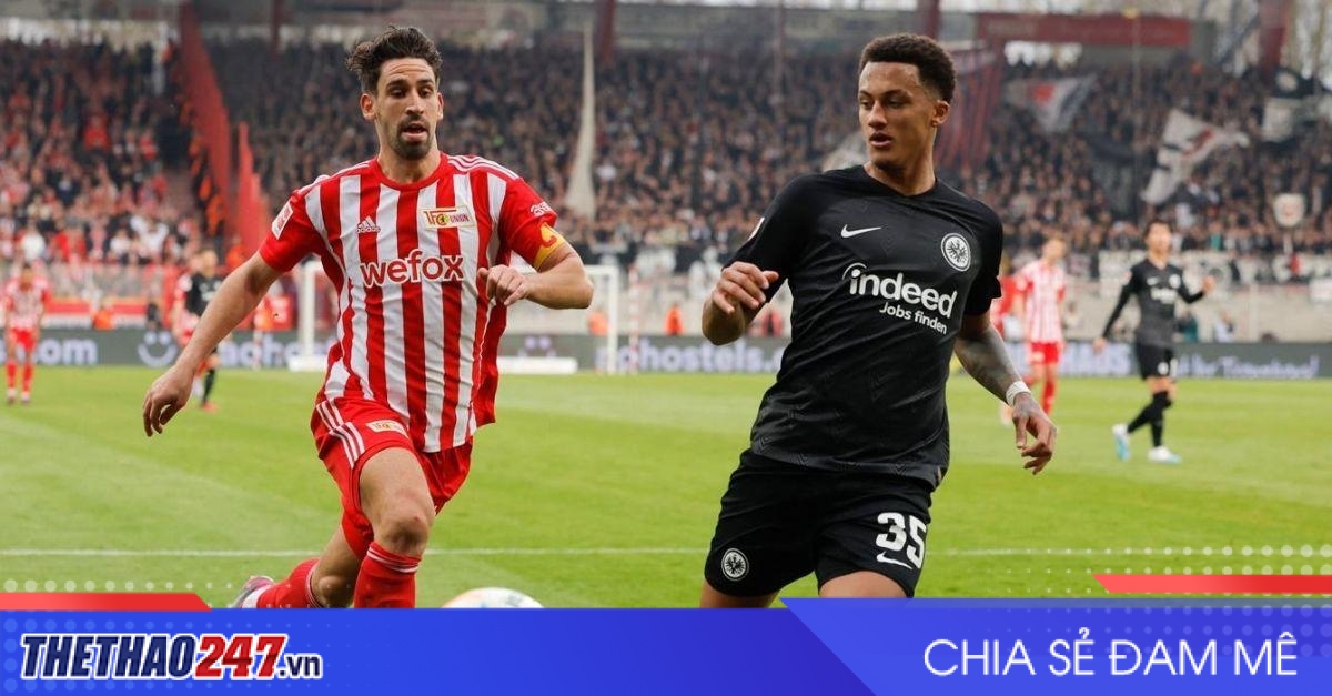Nhận định Union Berlin vs Frankfurt: Cạm bẫy chờ sẵn