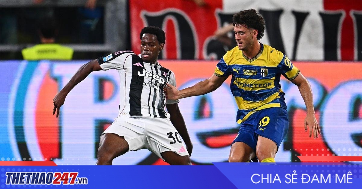 Nhận định Juventus vs Parma: Sức ép phủ bóng Allianz