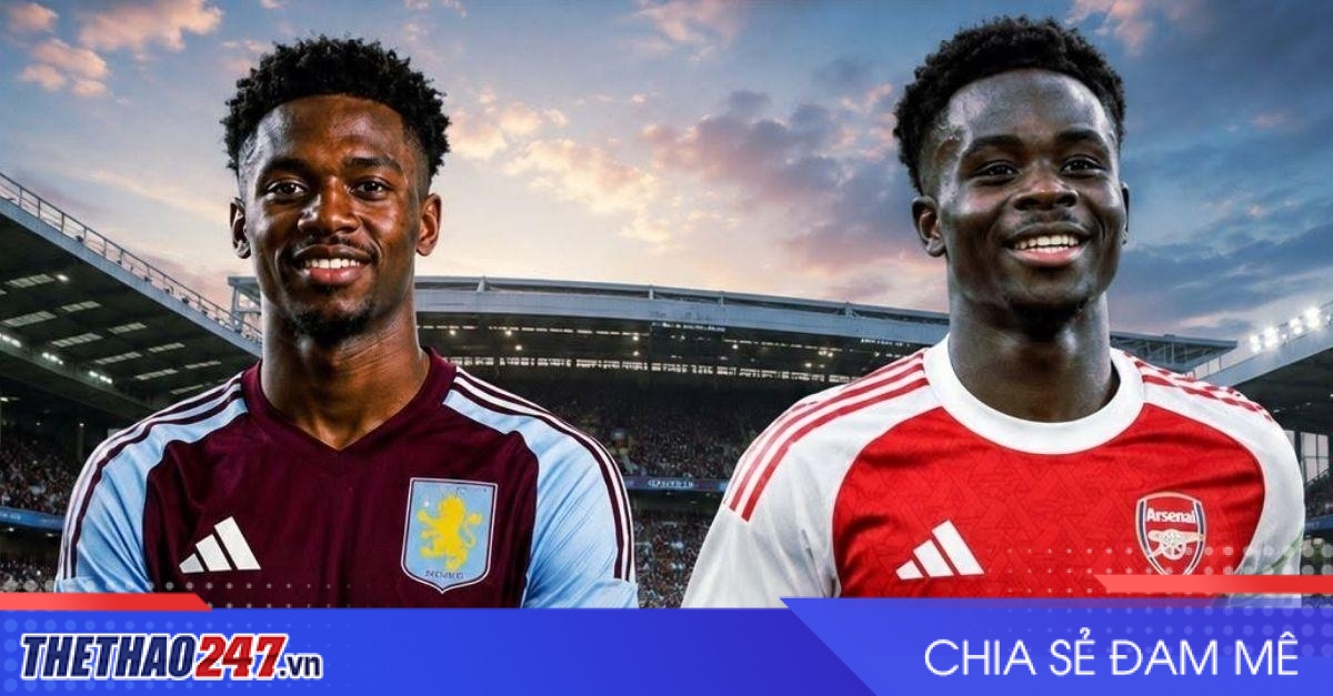 Nhận định Aston Villa vs Arsenal: Áp lực phủ kín Villa Park