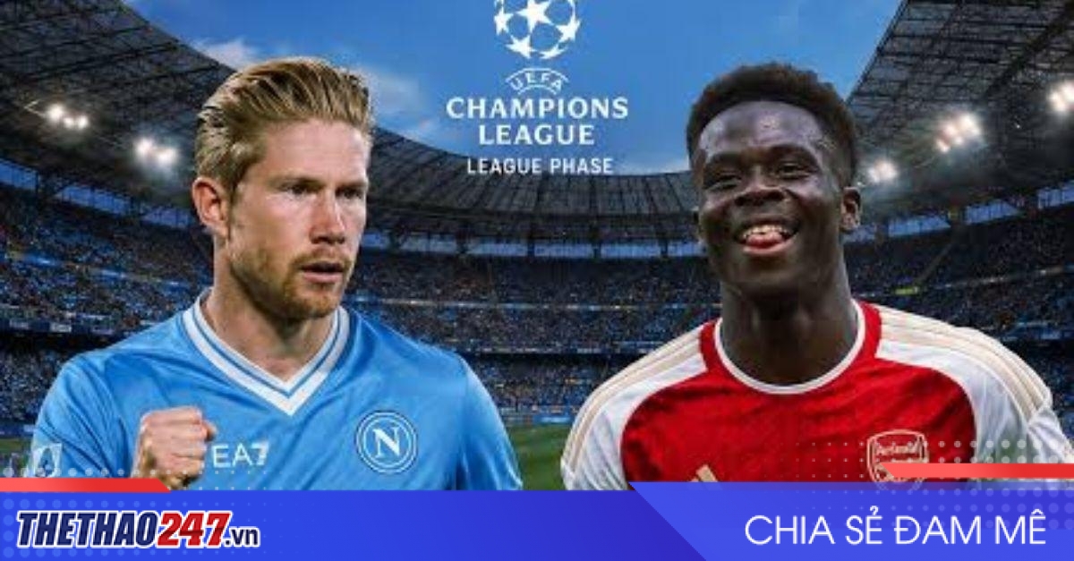 Nhận định Napoli vs Arsenal: Mở màn đầy cạm bẫy