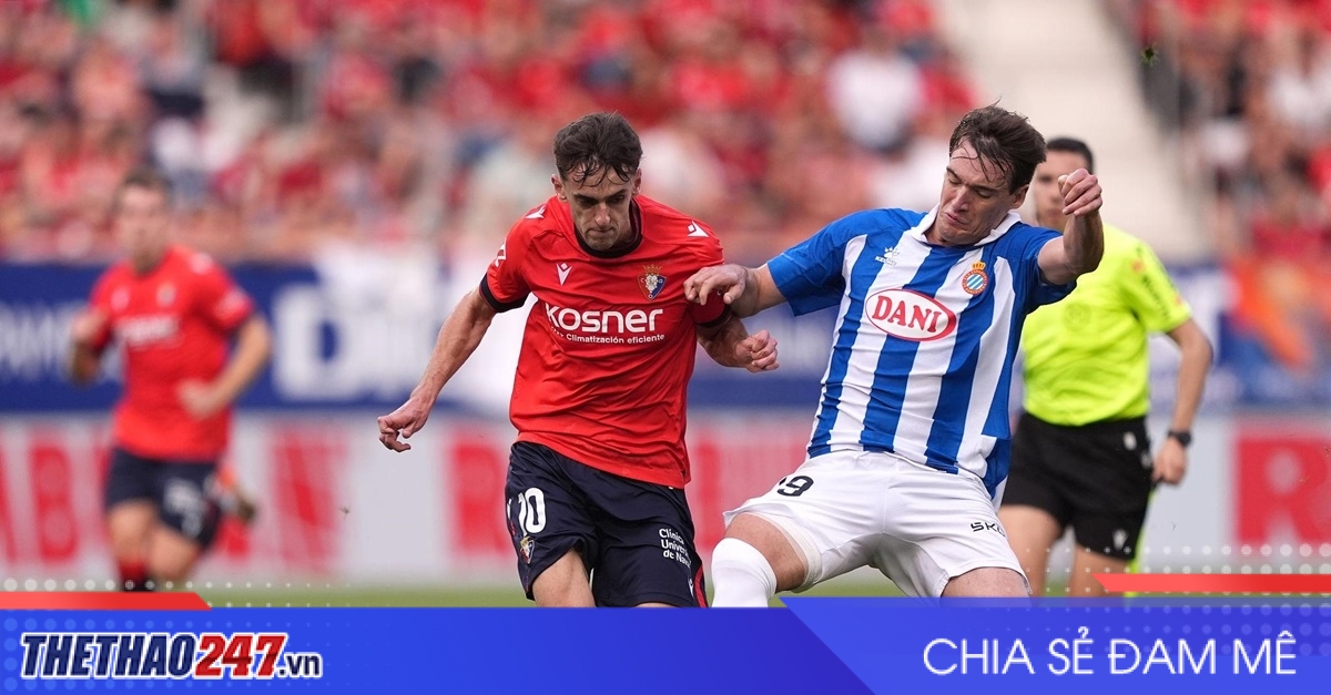 Nhận định Osasuna vs Espanyol: Chủ nhà tìm lại niềm vui