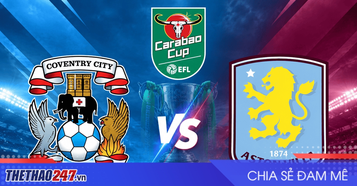 Nhận định Coventry vs Aston Villa: Thử thách cực đại