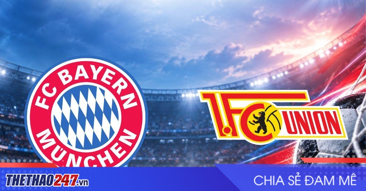 Nhận định Bayern Munich vs Union Berlin: Khó cưỡng sức mạnh Hùm xám