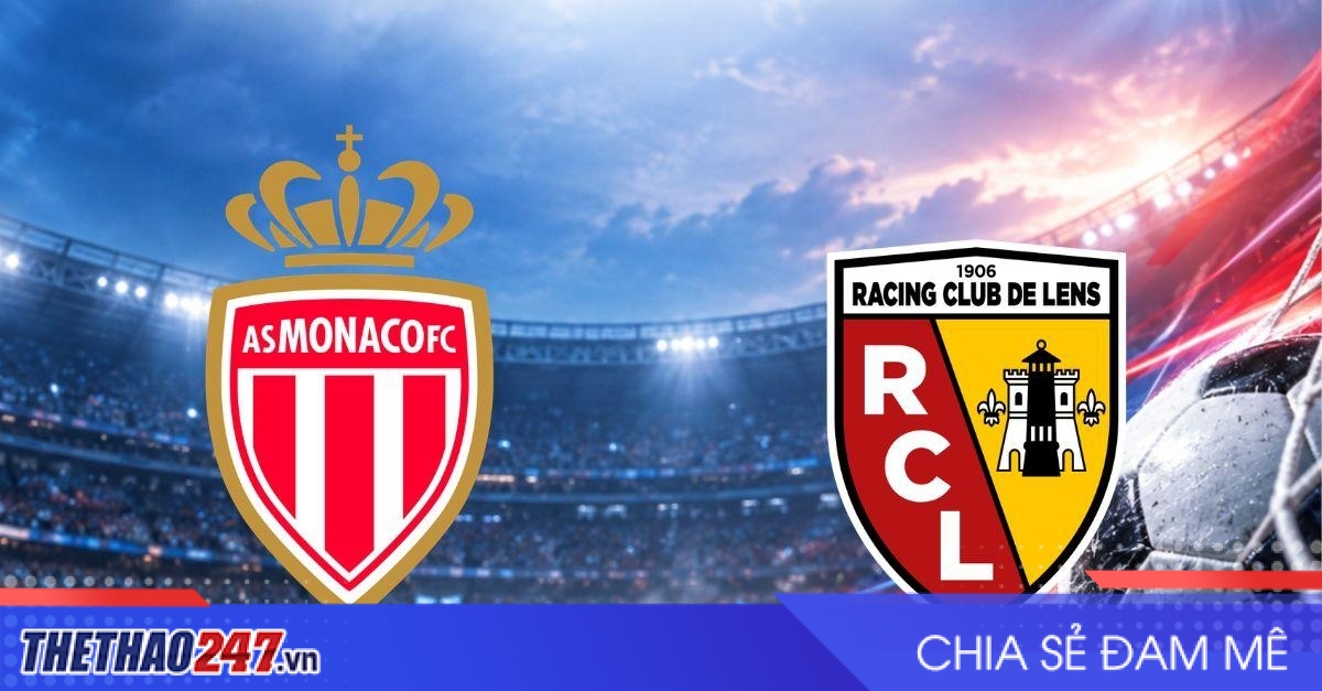 Nhận định Monaco vs Lens: Đón đối thủ giữa cơn biến động