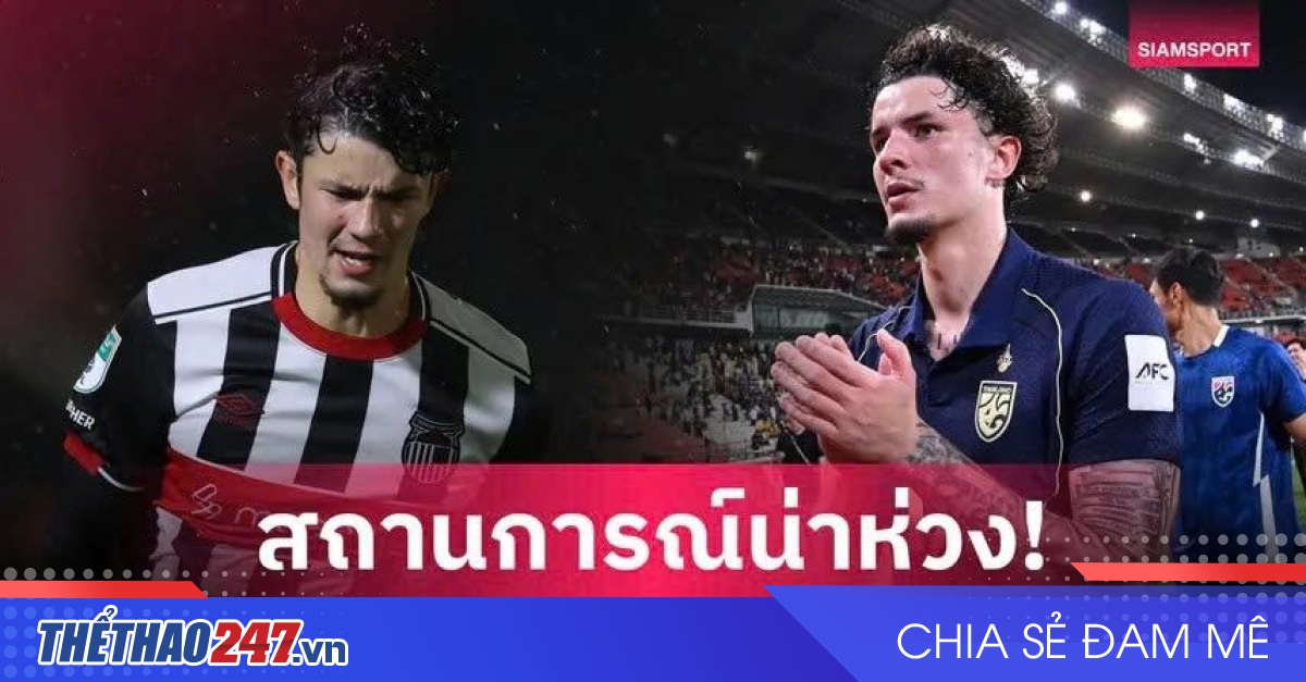 CĐV Thái Lan đòi Madam Pang giải cứu cựu sao Chelsea trước Asian Cup