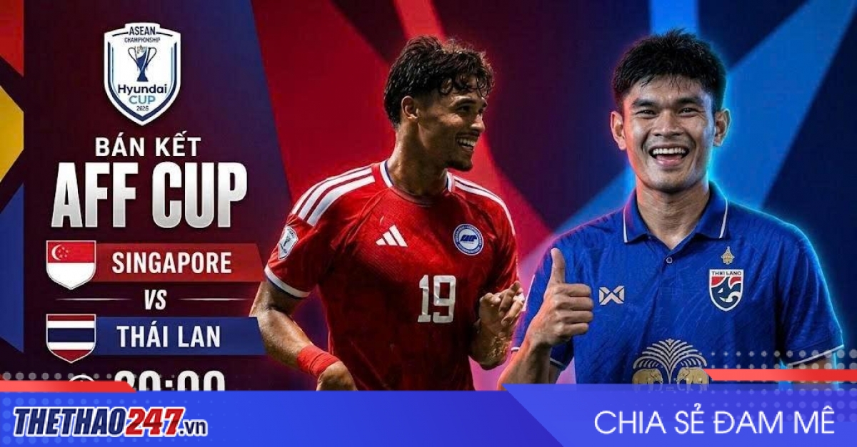 Dự đoán tỷ số Singapore vs Thái Lan, 20h00 ngày 15/8