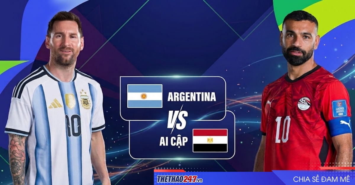 Nhận định Argentina vs Ai Cập: Messi đấu Salah - Vòng 1/8 World Cup 2026