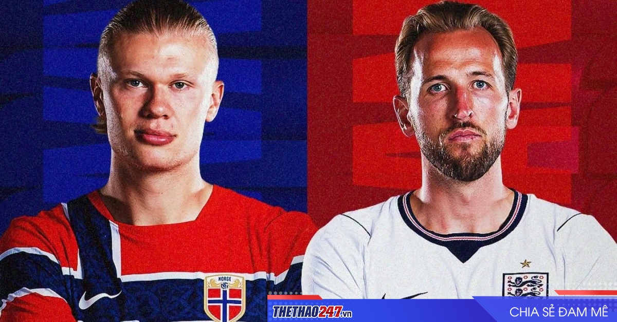 Nhận định Na Uy vs Anh: Haaland 'đọ súng' Kane - Tứ kết World Cup 2026