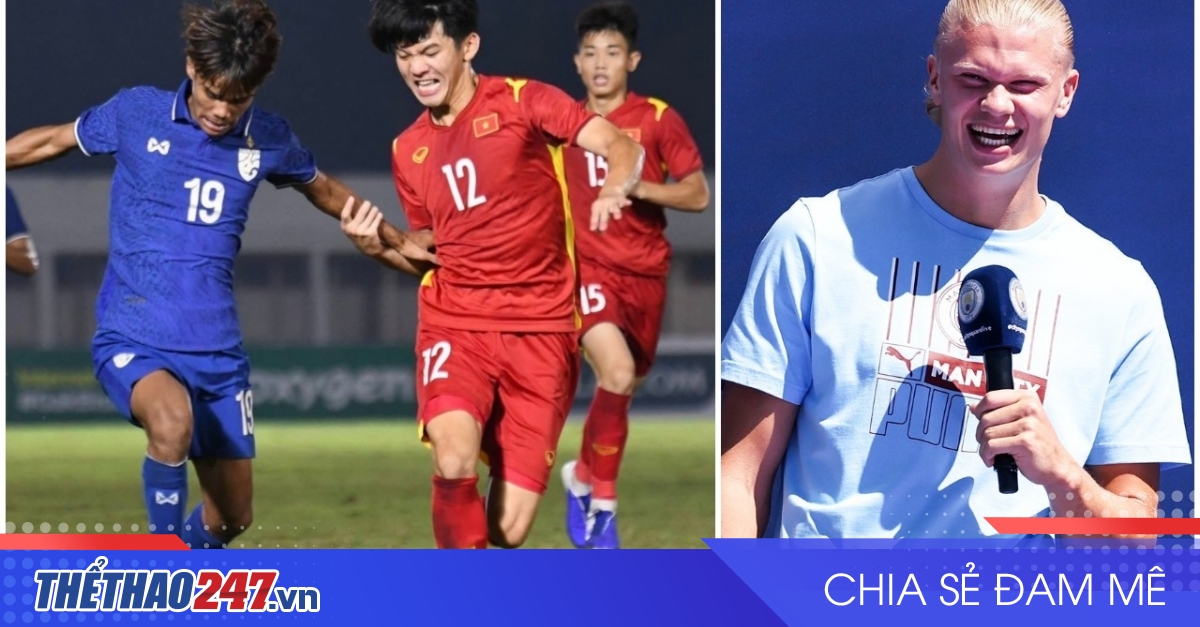 Tin bóng đá 11/7 Việt Nam lọt top 4 đội mạnh nhất U19 ĐNÁ; Haaland