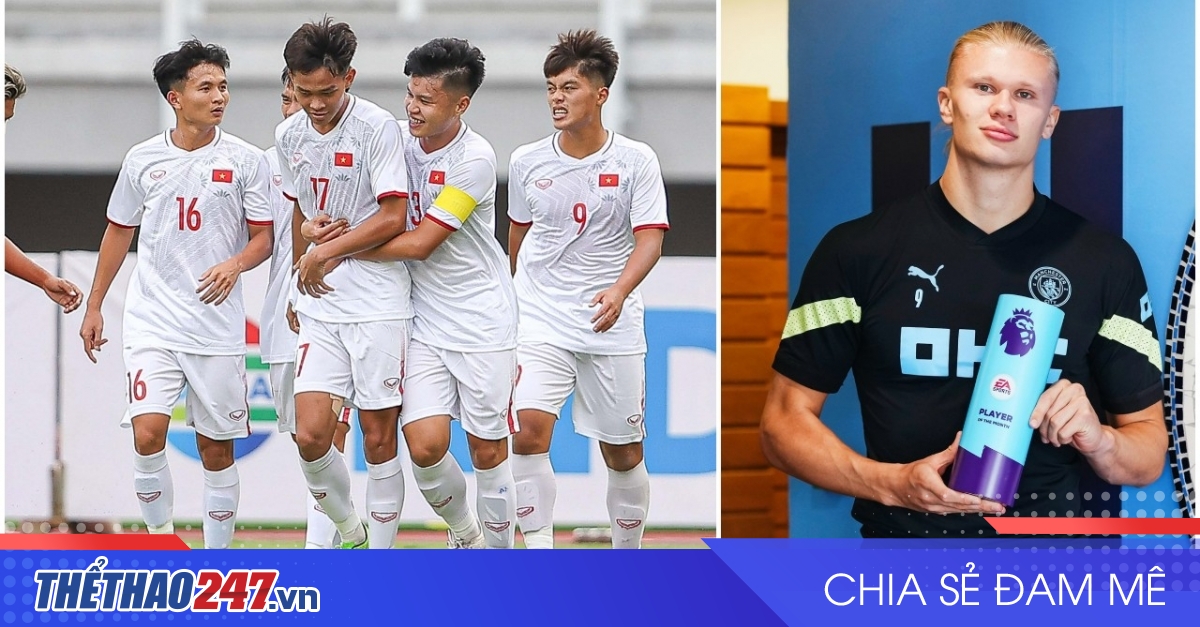 Tin bóng đá 17/9 U20 Việt Nam chỉ cần hòa là đi tiếp, Haaland hay nhất