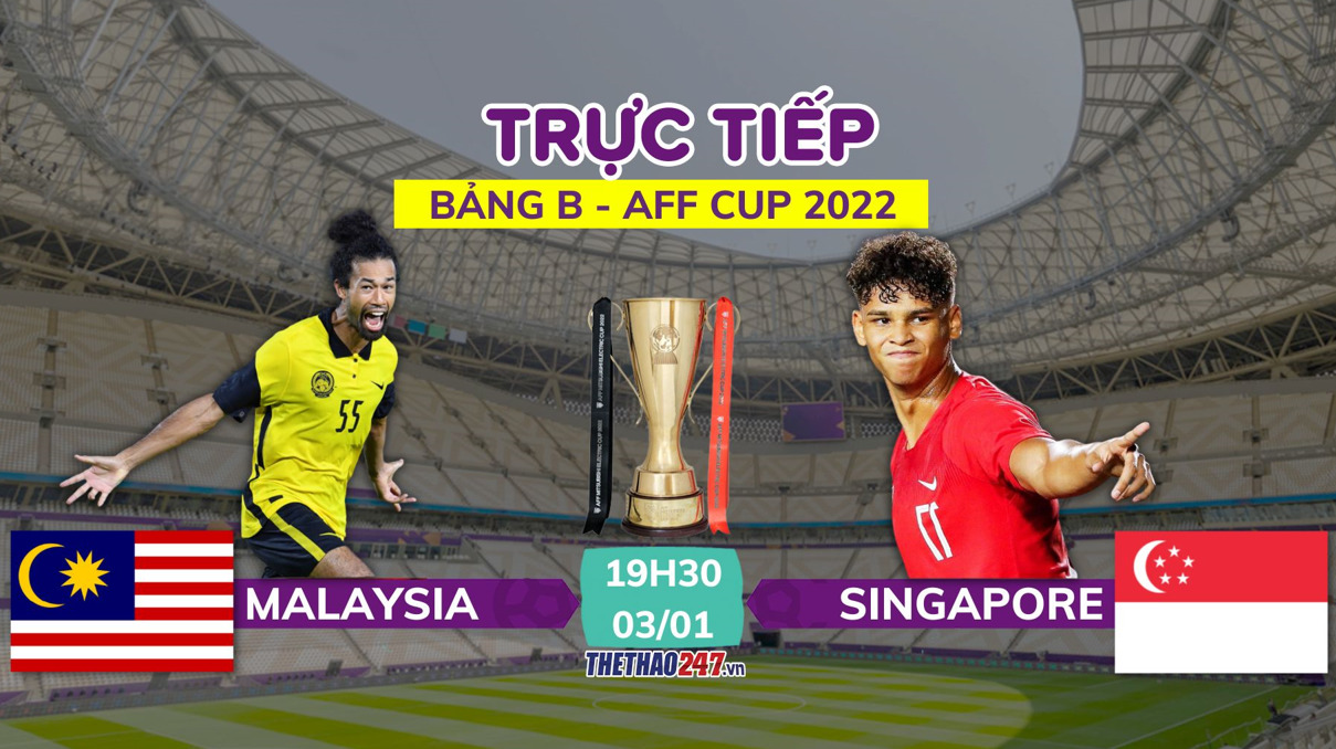 Trực tiếp Malaysia vs Singapore: Cuộc chiến sinh tử  238804