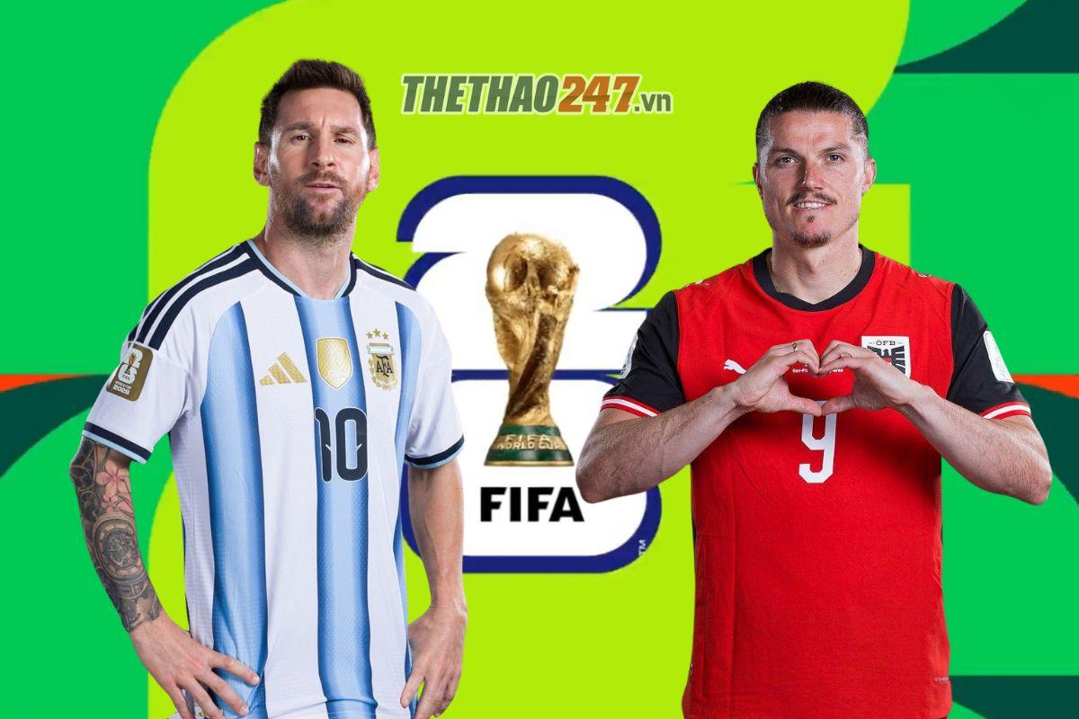 Trực tiếp bóng đá Argentina vs Áo: Đã có đội hình xuất phát
