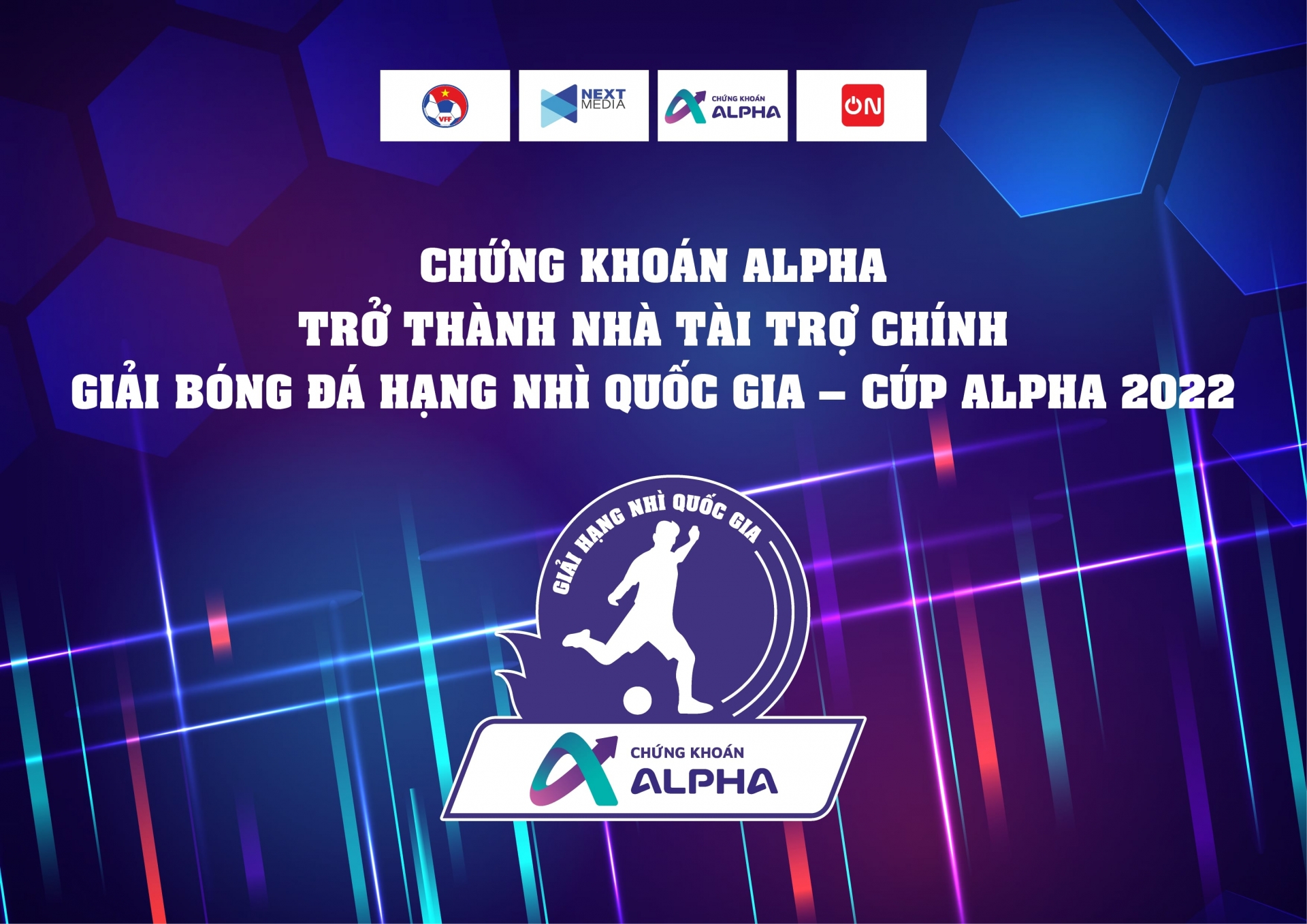 Chứng khoán Alpha trở thành nhà tài trợ chính Giải bóng đá hạng nhì Quốc gia - Cup Alpha 2022