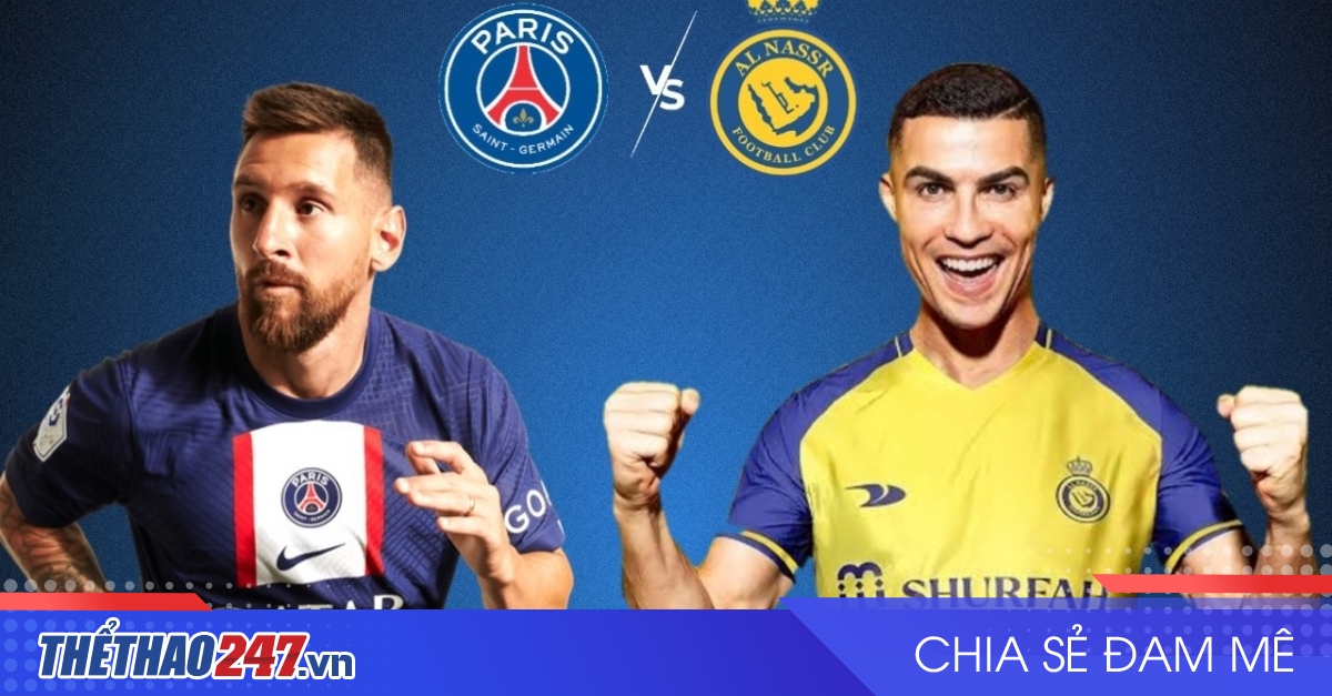 Trận PSG vs Al Nassr & Al Hilal All Stars diễn ra khi nào, ở đâu?